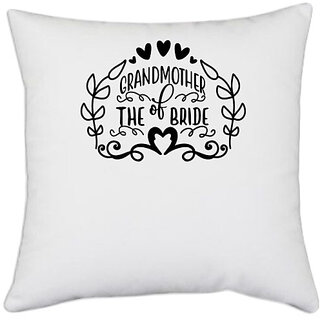                       UDNAG White Polyester 'Mother | Grandma of the bride' Pillow Cover [16 Inch X 16 Inch]                                              