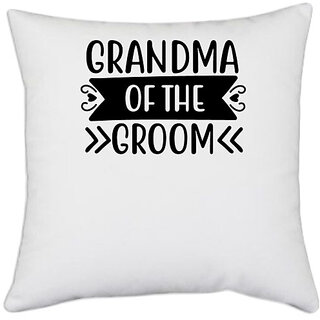                       UDNAG White Polyester 'Grandma | Grandma of the groom' Pillow Cover [16 Inch X 16 Inch]                                              