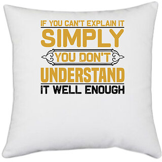                       UDNAG White Polyester 'Simply understand | If you can't' Pillow Cover [16 Inch X 16 Inch]                                              