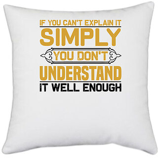 UDNAG White Polyester 'Simply understand | If you can't' Pillow Cover [16 Inch X 16 Inch]