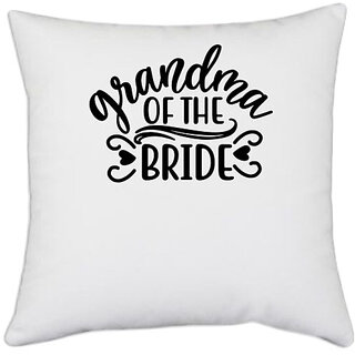                       UDNAG White Polyester 'Grand Mom | Grandma of the bride' Pillow Cover [16 Inch X 16 Inch]                                              
