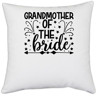                       UDNAG White Polyester 'Grand Mother | Grandmother of the bride' Pillow Cover [16 Inch X 16 Inch]                                              