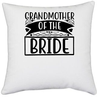                       UDNAG White Polyester 'Granny | Grand mother of the bride' Pillow Cover [16 Inch X 16 Inch]                                              