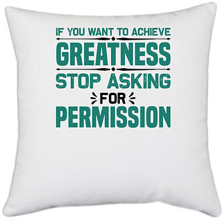                       UDNAG White Polyester 'greatness | If you want' Pillow Cover [16 Inch X 16 Inch]                                              