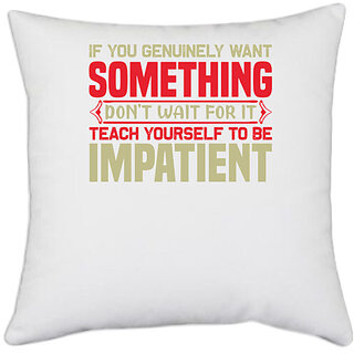                       UDNAG White Polyester 'Teach yourself to be impatient' Pillow Cover [16 Inch X 16 Inch]                                              