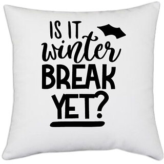                       UDNAG White Polyester 'Winter | is it winter break yet ?' Pillow Cover [16 Inch X 16 Inch]                                              