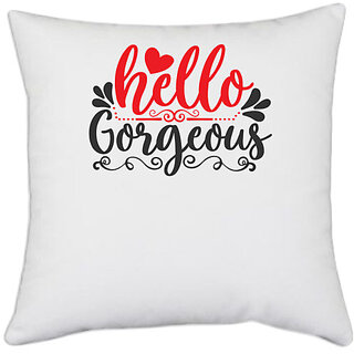                       UDNAG White Polyester 'Gorgeous | hello gorgeous' Pillow Cover [16 Inch X 16 Inch]                                              