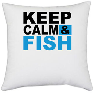                       UDNAG White Polyester 'Fishing | Keep Calm & Fish' Pillow Cover [16 Inch X 16 Inch]                                              