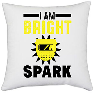                       UDNAG White Polyester 'Spark | I am bright spark' Pillow Cover [16 Inch X 16 Inch]                                              