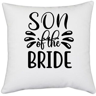                       UDNAG White Polyester 'Son | Son of thee groom' Pillow Cover [16 Inch X 16 Inch]                                              