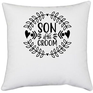                       UDNAG White Polyester 'Son | Son of the groomm' Pillow Cover [16 Inch X 16 Inch]                                              