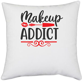                       UDNAG White Polyester 'Makeup | makeup addict' Pillow Cover [16 Inch X 16 Inch]                                              