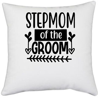                       UDNAG White Polyester 'Stepmom | Stepmom of the' Pillow Cover [16 Inch X 16 Inch]                                              