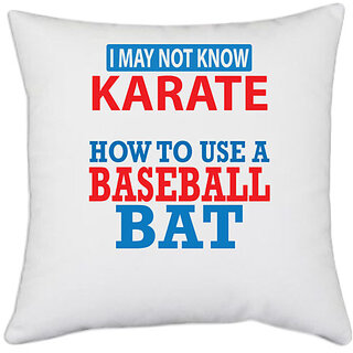                       UDNAG White Polyester 'Baseball | I May Not Know Karate' Pillow Cover [16 Inch X 16 Inch]                                              