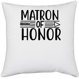                       UDNAG White Polyester 'Honour | Matron of1' Pillow Cover [16 Inch X 16 Inch]                                              