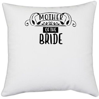                       UDNAG White Polyester 'Mom | Mother of the Bride' Pillow Cover [16 Inch X 16 Inch]                                              