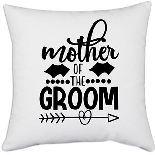                       UDNAG White Polyester 'Mom | Mother of the groom' Pillow Cover [16 Inch X 16 Inch]                                              
