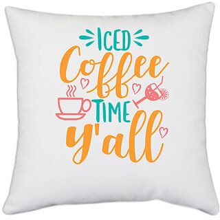                       UDNAG White Polyester 'Cold Coffee | iced coffee time y'all' Pillow Cover [16 Inch X 16 Inch]                                              
