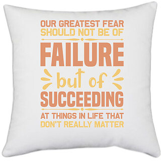                       UDNAG White Polyester 'Failure | Our Greatest' Pillow Cover [16 Inch X 16 Inch]                                              