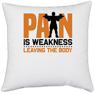                       UDNAG White Polyester 'Gym | Pain is weakness' Pillow Cover [16 Inch X 16 Inch]                                              