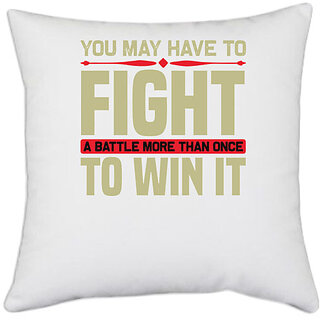                       UDNAG White Polyester 'Fight | You may have' Pillow Cover [16 Inch X 16 Inch]                                              