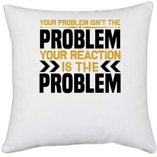                       UDNAG White Polyester 'Problem | Your Problem' Pillow Cover [16 Inch X 16 Inch]                                              