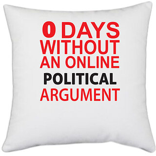                       UDNAG White Polyester 'Politician | 0 Days Without an online' Pillow Cover [16 Inch X 16 Inch]                                              