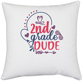                       UDNAG White Polyester 'School | 2nd grade dude' Pillow Cover [16 Inch X 16 Inch]                                              