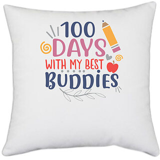                       UDNAG White Polyester 'Best Buddies | 100 days with my best buddies' Pillow Cover [16 Inch X 16 Inch]                                              