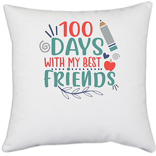                       UDNAG White Polyester 'Best Friend | 100 days with my best friends' Pillow Cover [16 Inch X 16 Inch]                                              
