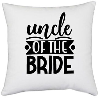                       UDNAG White Polyester 'Uncle | Uncle of the bridee' Pillow Cover [16 Inch X 16 Inch]                                              