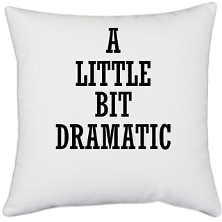                       UDNAG White Polyester 'Dramatic | A LITTLE BIT DRAMATIC' Pillow Cover [16 Inch X 16 Inch]                                              