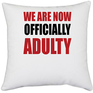                       UDNAG White Polyester 'Adulty | We are now officially adulty' Pillow Cover [16 Inch X 16 Inch]                                              