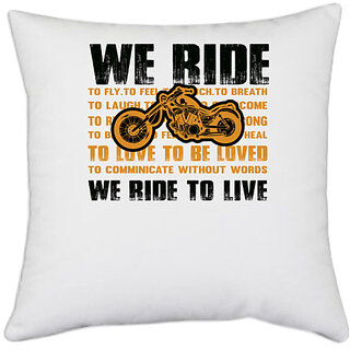                       UDNAG White Polyester 'Rider | We ride to live' Pillow Cover [16 Inch X 16 Inch]                                              