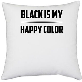                      UDNAG White Polyester 'Color | black is my happy color' Pillow Cover [16 Inch X 16 Inch]                                              
