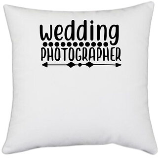                       UDNAG White Polyester 'Photographer | Wedding' Pillow Cover [16 Inch X 16 Inch]                                              