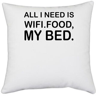                       UDNAG White Polyester 'Wifi food bed | all i need is' Pillow Cover [16 Inch X 16 Inch]                                              