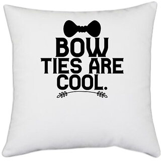                       UDNAG White Polyester 'Bow ties | BOW TIES ARE COOL' Pillow Cover [16 Inch X 16 Inch]                                              