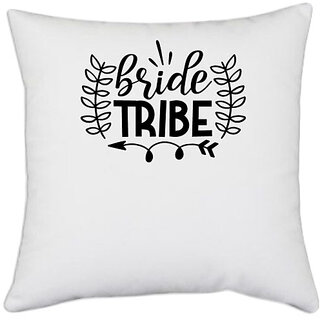                       UDNAG White Polyester 'Bride | Bride tribe' Pillow Cover [16 Inch X 16 Inch]                                              