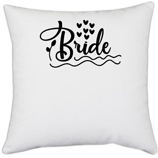                       UDNAG White Polyester 'Bride | Brideee' Pillow Cover [16 Inch X 16 Inch]                                              