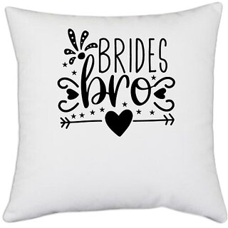                       UDNAG White Polyester 'Bride | Brides bro' Pillow Cover [16 Inch X 16 Inch]                                              