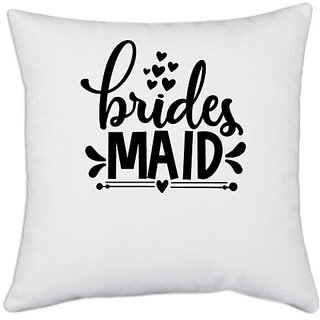                      UDNAG White Polyester 'Bride | Brides maidd' Pillow Cover [16 Inch X 16 Inch]                                              