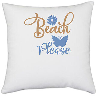                       UDNAG White Polyester 'Summer | Beach please 2' Pillow Cover [16 Inch X 16 Inch]                                              
