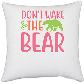                       UDNAG White Polyester 'Bear | DO NOT WAKE THE BEAR' Pillow Cover [16 Inch X 16 Inch]                                              