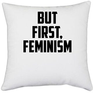                       UDNAG White Polyester 'Feminism | BUT FIRST, FEMINISM' Pillow Cover [16 Inch X 16 Inch]                                              