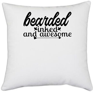                       UDNAG White Polyester 'bearded inked and awesome' Pillow Cover [16 Inch X 16 Inch]                                              