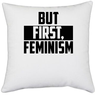                       UDNAG White Polyester 'Feminism | BUT FIRST, FEMINISM-2' Pillow Cover [16 Inch X 16 Inch]                                              
