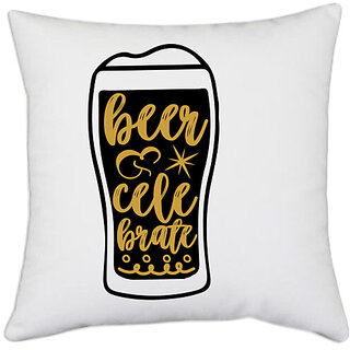                       UDNAG White Polyester 'Beer | Beer celebrate' Pillow Cover [16 Inch X 16 Inch]                                              