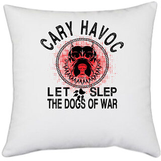                       UDNAG White Polyester 'Dog of War | cary havoc let slep' Pillow Cover [16 Inch X 16 Inch]                                              