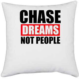                       UDNAG White Polyester 'Dream | Chase Dreams Not People' Pillow Cover [16 Inch X 16 Inch]                                              